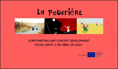 LA POUDRIÈRE 2024: Guion y desarrollo de concepto de obras de animación en formato de serie, web serie y especial de televisión
