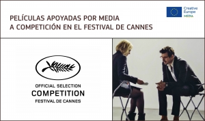 FESTIVAL DE CANNES 2017: Películas apoyadas por MEDIA en competición