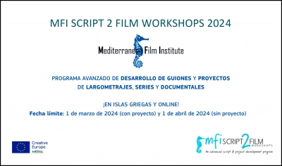 MEDITERRANEAN FILM INSTITUTE: Apúntate a MFI Script 2 Film Workshops 2024