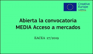 CONVOCATORIAS: Acceso a mercados EACEA 27/2019