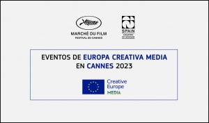 MARCHÉ DU FILM 2023: Eventos organizados por Europa Creativa MEDIA