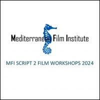 MEDITERRANEAN FILM INSTITUTE: SCRIPT 2 FILM WORKSHOP
