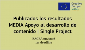 RESULTADOS: Convocatoria Desarrollo de Proyectos Individuales - Single Project (1ª fecha límite EACEA 20/2016)