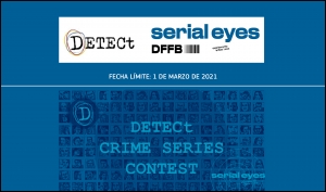 SERIAL EYES Y DETECT: Concurso en busca de la nueva gran serie policíaca europea