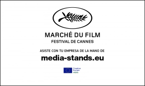 MARCHÉ DU FILM 2018: Participa bajo el paraguas de MEDIA Stands en Cannes