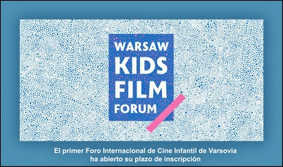 Warsaw Kids Film Forum: Abierto plazo de inscripciones