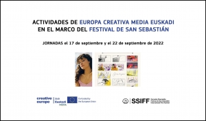 FESTIVAL DE SAN SEBASTIÁN 2022: Actividades con la colaboración de Europa Creativa MEDIA Euskadi