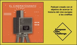 EUROPEAN FILM CHALLENGE: Descubre el podcast El cinematógrafo