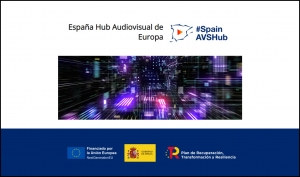 ESPAÑA HUB AUDIOVISUAL DE EUROPA: Descubre más sobre este plan de impulso