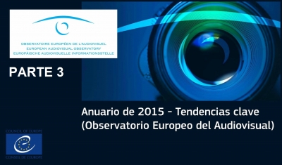INFORME: Anuario de 2015 - Tendencias clave (Observatorio Europeo del Audiovisual) - Parte 3