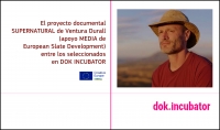 DOK INCUBATOR: El proyecto documental SUPERNATURAL de Ventura Durall ha sido seleccionado