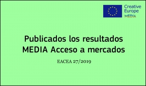 RESULTADOS: Convocatoria Acceso a Mercados (EACEA 27/2019)
