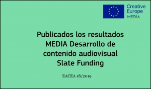 RESULTADOS: Convocatoria Desarrollo de Contenido Slate Funding (EACEA 18/2019)