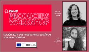 EAVE PRODUCERS WORKSHOP 2024: Dos españolas entre sus participantes