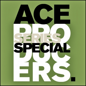 ACE PRODUCERS SERIES SPECIAL