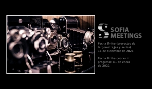 SOFIA MEETINGS 2022: Abierta la convocatoria para proyectos y obras en work in progress