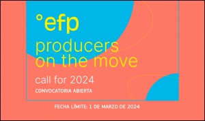 EUROPEAN FILM PROMOTION: Abierta la convocatoria de Producers on the Move 2024