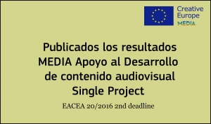 RESULTADOS: Convocatoria Desarrollo de Contenido - Single Project (EACEA 20/2016 2ª fecha límite)