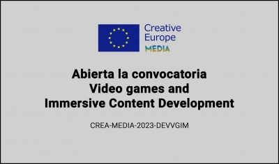 CONVOCATORIAS: Video games and Immersive Content Development CREA-MEDIA-2023-DEVVGIM