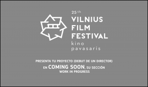 VILNIUS FILM FESTIVAL: Presenta tu proyecto en Coming Soon, su sección Work In Progress