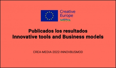 RESULTADOS: Convocatoria Innovative Tools and Business Models (CREA-MEDIA-2022- INNOVBUSMOD)