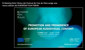 EUROPEAN FILM FORUM: Promoción y prestigio del contenido audiovisual europeo (Festival de Cine de Vilna)