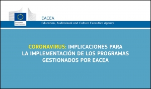 CORONAVIRUS: Implicaciones para la implementación de los programas gestionados por EACEA