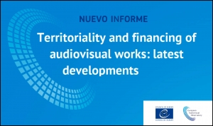 OBSERVATORIO EUROPEO DEL AUDIOVISUAL: Informe sobre territorialidad y financiación de obras audiovisuales