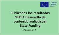 RESULTADOS: Convocatoria Desarrollo de Contenido - Slate Funding (EACEA 23/2018)