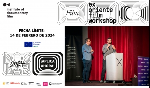 INSTITUTE OF DOCUMENTARY FILM: Convocatoria abierta para Ex Oriente Film Workshop