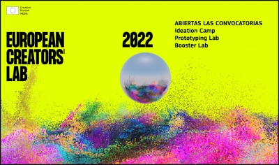 EUROPEAN CREATORS&#039; LAB 2022: Abiertas las convocatorias de Ideation Camp, Prototyping Lab y Booster Lab
