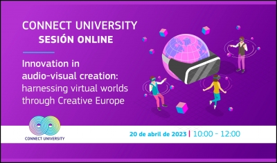 SESIÓN INFORMATIVA: Innovación en la creación audiovisual. Aprovechar mundos virtuales a través de Europa Creativa