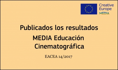 RESULTADOS: Convocatoria Educación Cinematográfica (EACEA 14/2017)