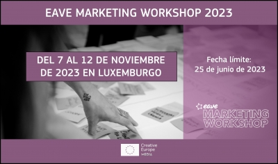 EAVE: Apúntate a Marketing Workshop 2023