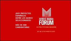 SERIES MANIA FORUM 2020: Las empresas españolas Vértice 360 y The Mediapro Studio participarán en las Co-Pro Pitching Sessions