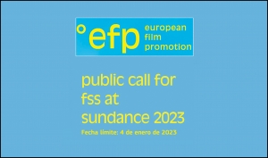 EUROPEAN FILM PROMOTION: Film Sales Support (FSS) en el Festival de Sundance 2023