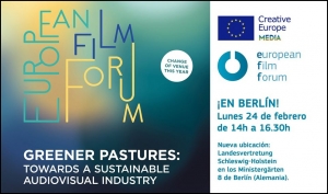 EUROPEAN FILM FORUM: Pasturas más verdes, hacia una industria audiovisual más sostenible