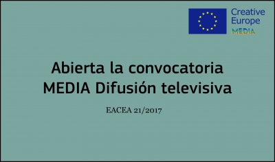 CONVOCATORIAS: DIFUSIÓN TELEVISIVA EACEA 21/2017