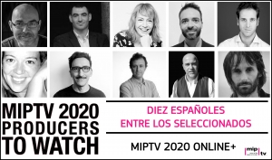 MIPTV 2020: Diez profesionales españoles en la selección Producers to Watch