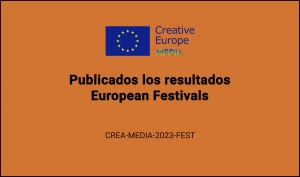 RESULTADOS: Convocatoria European Festivals (CREA-MEDIA-2023-FEST)
