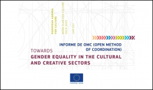 INFORME: Hacia la igualdad de género en los sectores cultural y creativo (Open Method of Coordination)