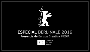 ESPECIAL BERLINALE 2019: Presencia de MEDIA en el festival y en el mercado