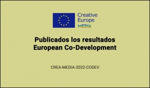 RESULTADOS: Convocatoria European Co-Development (CREA-MEDIA-2022-CODEV)