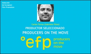 PRODUCERS ON THE MOVE: Carles Torras (Zabriskie Films) ha sido seleccionado