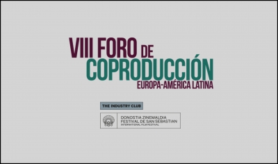 FESTIVAL DE SAN SEBASTIÁN 2019: VIII Foro de coproducción Europa-América Latina (The Industry Club)
