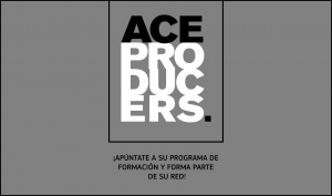 ACE PRODUCERS 2019: Abierta convocatoria para productores de cine