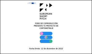 EUROPEAN SHORT PITCH 2023: Presenta tu proyecto de cortometraje en postproducción