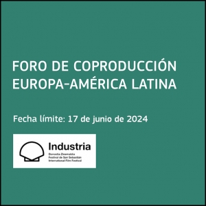 FORO DE COPRODUCCIÓN EUROPA-AMÉRICA LATINA (THE INDUSTRY CLUB)