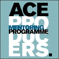ACE PRODUCERS: MENTORING PROGRAMME